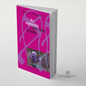 Az egészség mint lelki feladat