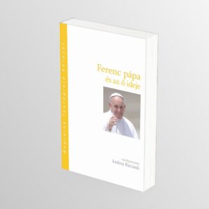 Ferenc pápa és az ő ideje