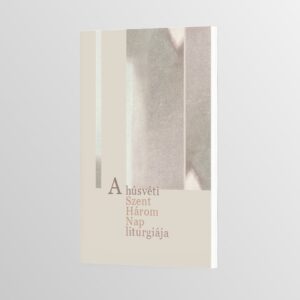 A húsvéti Szent Három Nap liturgiája