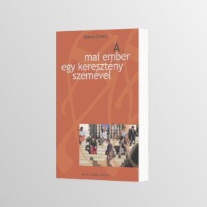 A mai ember egy keresztény szemével