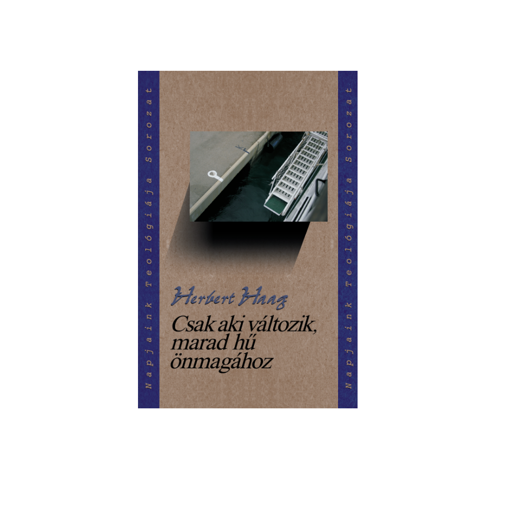 Csak aki változik, marad hű önmagához