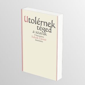 Utolérnek téged a szavak