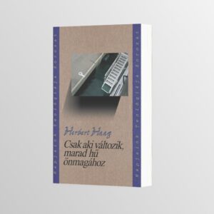 Csak aki változik, marad hű önmagához