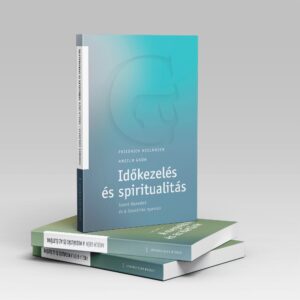 Időkezelés és spiritualitás Szent Benedek és a Szentírás után